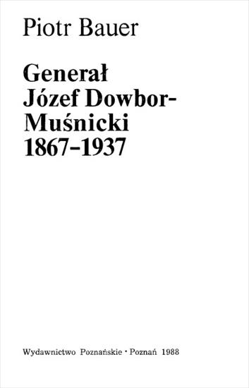 Biografie3 - Bauer P. - Generał Józef Dowbor-Muśnicki 1867-1947.JPG