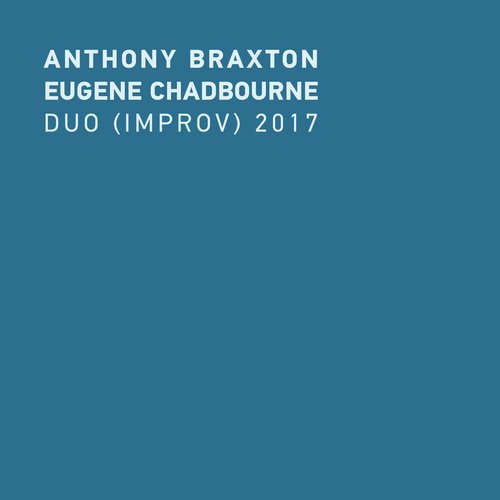 Anthony Braxton, Eugene Chadbourne - Duo Improv 2017 2020 New Braxton House - folder.jpg